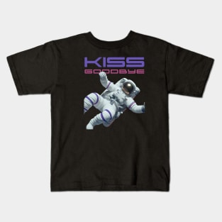 Astronaut Kiss Goodbye Kids T-Shirt